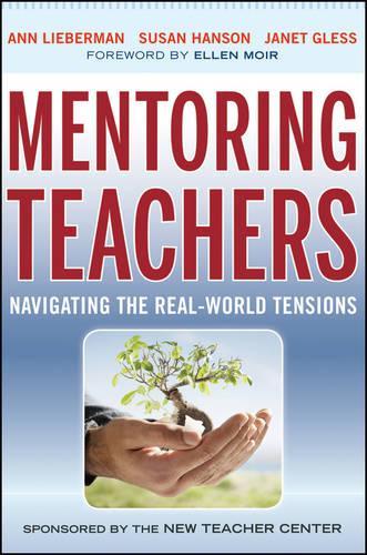 Бумажная книга «Mentoring Teachers: Navigating the Real-World Tensions», авторов Энн Либерман, Джанет Глесс, Сьюзен Хэнсон - фото №1
