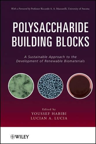 Бумажная книга «Polysaccharide Building Blocks: A Sustainable Approach to the Development of Renewable Biomaterials», авторов Лучиан А. Лучиа, Юсеф Хабиби - фото №1