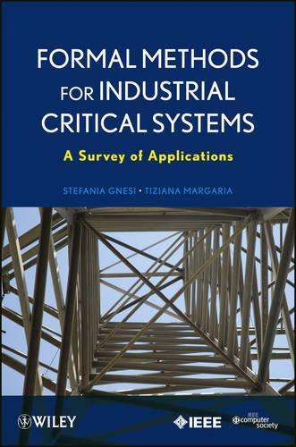 Бумажная книга «Formal Methods for Industrial Critical Systems: A Survey of Applications», авторов Стефания Гнези, Тициана Маргария - фото №1