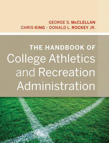 [object Object] «The Handbook of College Athletics and Recreation Administration», авторів Кріс Кінг, Дональд Л. Роккі, Джордж С. Макклеллан - фото №1