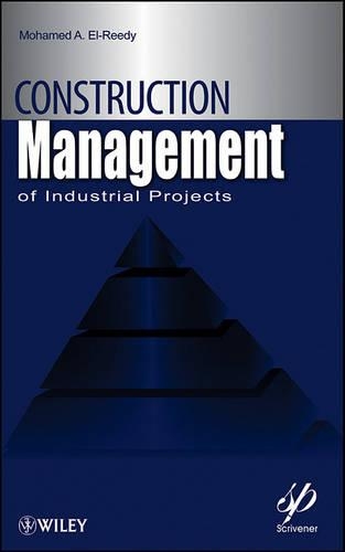 Бумажная книга «Construction Management for Industrial Projects: A Modular Guide for Project Managers», автор Мохамед А. Эль-Риди - фото №1