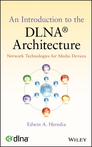 Паперова книга «An Introduction to the DLNA Architecture: Network Technologies for Media Devices», автор Едвін А. Ередіа - фото №1