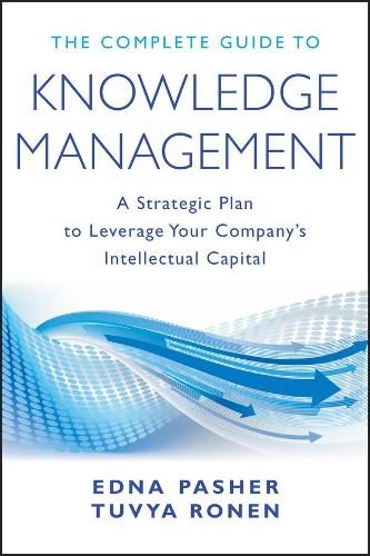 Паперова книга «The Complete Guide to Knowledge Management: A Strategic Plan to Leverage Your Company's Intellectual Capital», авторів Една Пашер, Тувія Ронен - фото №1
