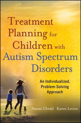Бумажная книга «Treatment Planning for Children with Autism Spectrum Disorders: An Individualized, Problem-Solving Approach», авторов Карен Левин, Наоми Чедд - фото №1
