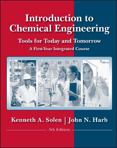 Паперова книга «Introduction to Chemical Engineering: Tools for Today and Tomorrow», авторів Джон Н. Харб, Кеннет А. Солен - фото №1