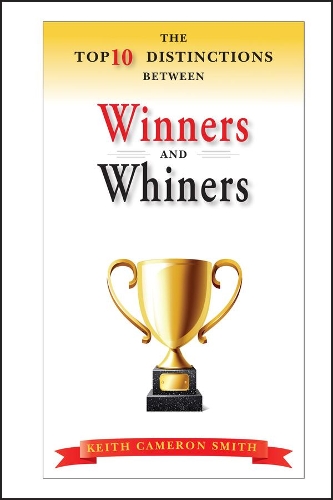 Паперова книга «The Top 10 Distinctions Between Winners and Whiners», автор Кіт Кемерон Сміт - фото №1