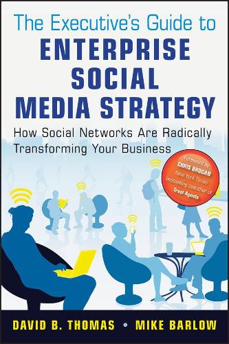 Бумажная книга «The Executive's Guide to Enterprise Social Media Strategy: How Social Networks Are Radically Transforming Your Business», авторов Дэвид Б. Томас, Майк Барлоу - фото №1