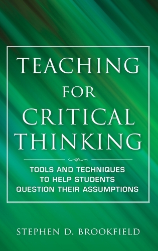Бумажная книга «Teaching for Critical Thinking: Tools and Techniques to Help Students Question Their Assumptions», автор Стивен Д. Брукфилд - фото №1