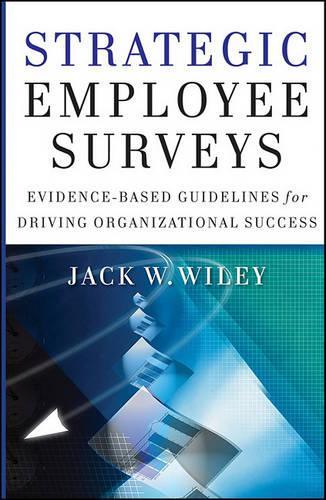 Бумажная книга «Strategic Employee Surveys: Evidence-based Guidelines for Driving Organizational Success», автор Джек Уайли - фото №1