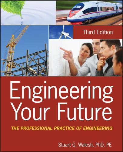 Бумажная книга «Engineering Your Future: The Professional Practice of Engineering», автор Стюарт Г. Уолеш - фото №1
