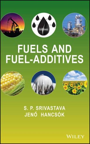 Бумажная книга «Fuels and Fuel-Additives», авторов Йено Ханчоук, С. P. Сривастава - фото №1