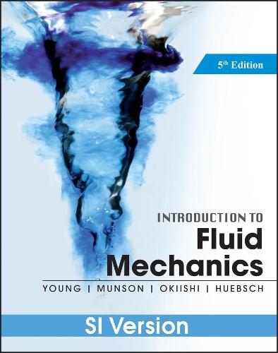 Бумажная книга «Introduction To Fluid Mechanics», авторов Брюс Р. Мансон, Дональд Ф. Янг, Теодор Х. Окииши, Уэйд В. Хьюбш - фото №1
