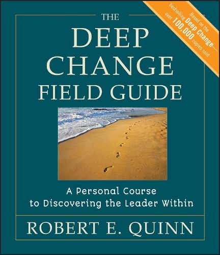 Паперова книга «The Deep Change Field Guide: A Personal Course to Discovering the Leader Within», автор Роберт Е. Квінн - фото №1