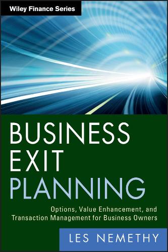 Бумажная книга «Business Exit Planning: Options, Value Enhancement, and Transaction Management for Business Owners», автор Лес Немети - фото №1