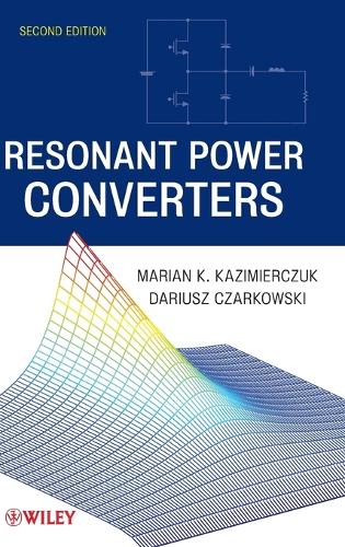 Паперова книга «Resonant Power Converters», авторів Даріуш Чарковські, Маріан К. Казімерчук - фото №1