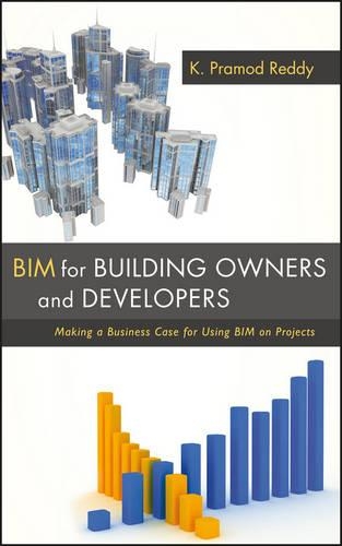 Бумажная книга «BIM for Building Owners and Developers: Making a Business Case for Using BIM on Projects», автор К. Прамод Редди - фото №1