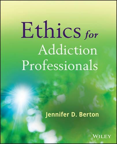 Бумажная книга «Ethics for Addiction Professionals», автор Дженнифер Д. Бертон - фото №1