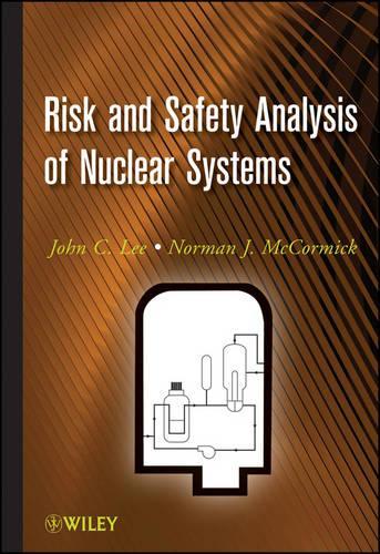 Паперова книга «Risk and Safety Analysis of Nuclear Systems», авторів Джон К. Лі, Норман Дж. МакКормік - фото №1