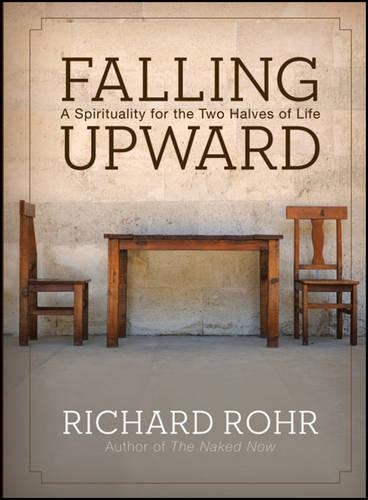 Бумажная книга «Falling Upward: A Spirituality for the Two Halves of Life», автор Ричард Рор - фото №1