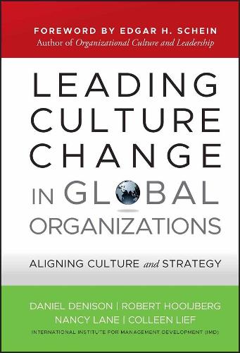 Бумажная книга «Leading Culture Change in Global Organizations: Aligning Culture and Strategy», авторов Коллин Лиф, Дэниел Денисон, Нэнси Лейн, Роберт Хойберг - фото №1