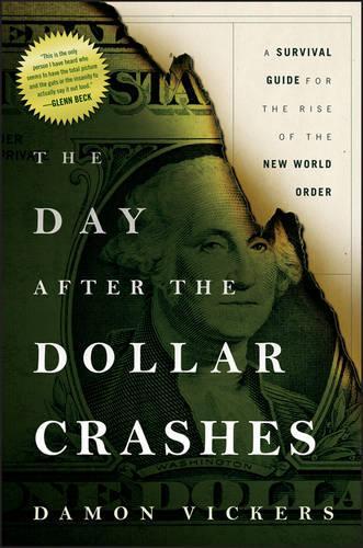 Бумажная книга «The Day After the Dollar Crashes: A Survival Guide for the Rise of the New World Order», автор Дэймон Викерс - фото №1
