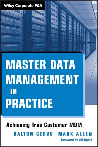 Паперова книга «Master Data Management in Practice: Achieving True Customer MDM», авторів Далтон Серво, Марк Аллен - фото №1