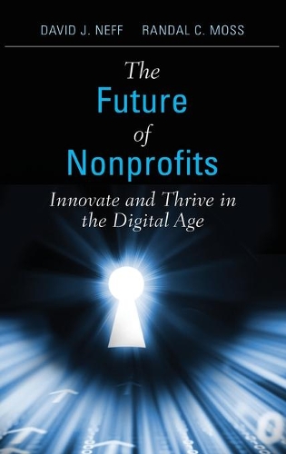 Паперова книга «The Future of Nonprofits: Innovate and Thrive in the Digital Age», авторів Девід Дж. Нефф, Рендал К. Мосс - фото №1