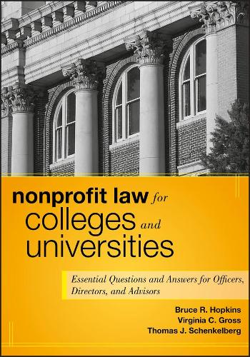 Бумажная книга «Nonprofit Law for Colleges and Universities: Essential Questions and Answers for Officers, Directors, and Advisors», авторов Брюс Р. Хопкинс, Томас Дж. Шенкельберг, Вирджиния К. Гросс - фото №1