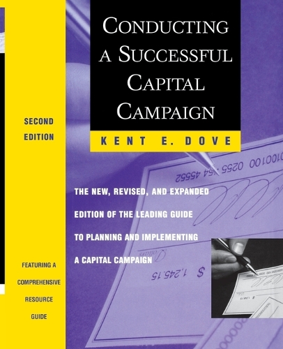 Бумажная книга «Conducting a Successful Capital Campaign: The New, Revised, and Expanded Edition of the Leading Guide to Planning and Implementing a Capital Campaign», автор Кент Э. Дав - фото №1