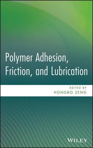Паперова книга «Polymer Adhesion, Friction, and Lubrication», автор Хонгбо Зенг - фото №1