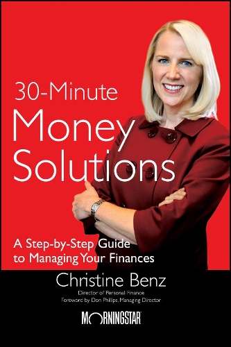Бумажная книга «Morningstar's 30-Minute Money Solutions: A Step-by-Step Guide to Managing Your Finances», автор Кристин Бенц - фото №1