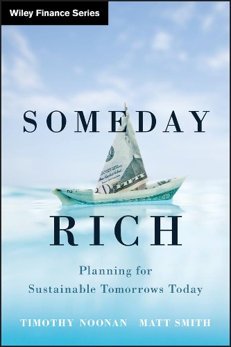 Бумажная книга «Someday Rich: Planning for Sustainable Tomorrows Today», авторов Мэтт Смит, Тимоти Нунан - фото №1