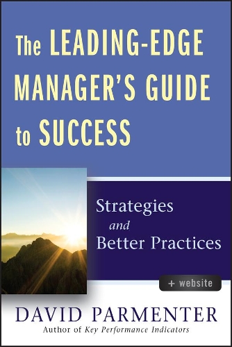 Бумажная книга «The Leading-Edge Manager's Guide to Success, with Website: Strategies and Better Practices», автор Дэвид Парментер - фото №1