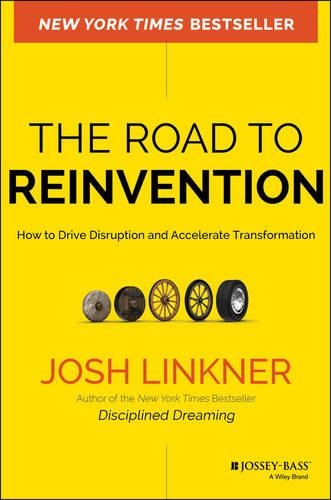 Бумажная книга «The Road to Reinvention: How to Drive Disruption and Accelerate Transformation», автор Джош Линкнер - фото №1
