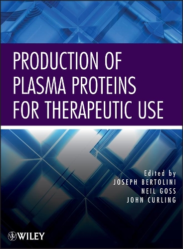 Бумажная книга «Production of Plasma Proteins for Therapeutic Use», авторов Джон Керлинг, Джозеф Бертолини, Нил Госс - фото №1