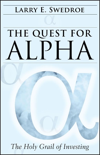 Паперова книга «The Quest for Alpha: The Holy Grail of Investing», автор Ларрі Е. Сведро - фото №1