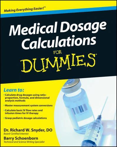 Бумажная книга «Medical Dosage Calculations For Dummies», авторов Барри Шенборн, Ричард Снайдер - фото №1