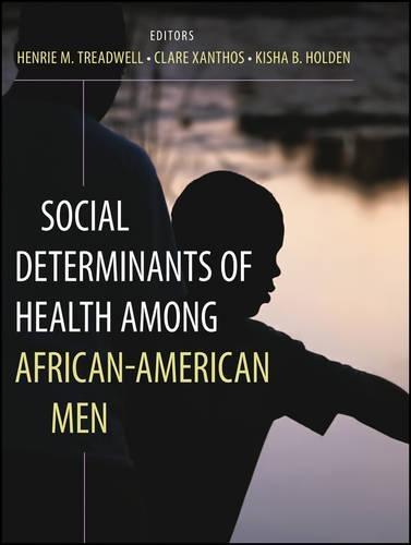 Бумажная книга «Social Determinants of Health Among African-American Men», авторов Клэр Ксантос, Хенри М. Тредвелл, Киша Б. Холден - фото №1