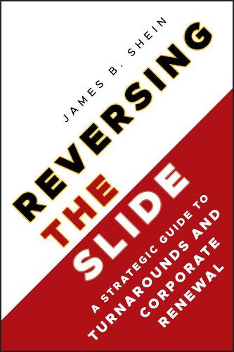 Бумажная книга «Reversing the Slide: A Strategic Guide to Turnarounds and Corporate Renewal», автор Джеймс Б. Шейн - фото №1