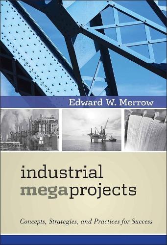Паперова книга «Industrial Megaprojects: Concepts, Strategies, and Practices for Success», автор Едвард В. Мерроу - фото №1