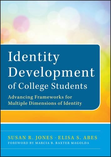 Бумажная книга «Identity Development of College Students: Advancing Frameworks for Multiple Dimensions of Identity», авторов Элиза С. Абес, Сьюзен Р. Джонс - фото №1