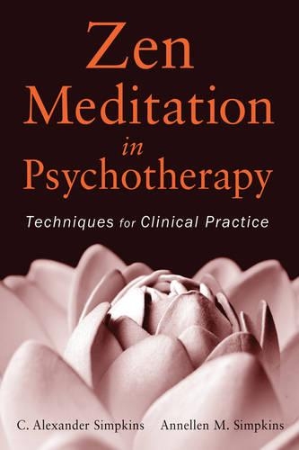 Бумажная книга «Zen Meditation in Psychotherapy: Techniques for Clinical Practice», авторов Аннелен М. Симпкинс, К. Александр Симпкинс - фото №1