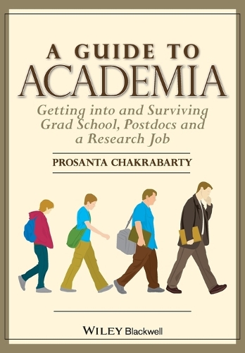 Бумажная книга «A Guide to Academia: Getting into and Surviving Grad School, Postdocs, and a Research Job», автор Просанта Чакрабарти - фото №1
