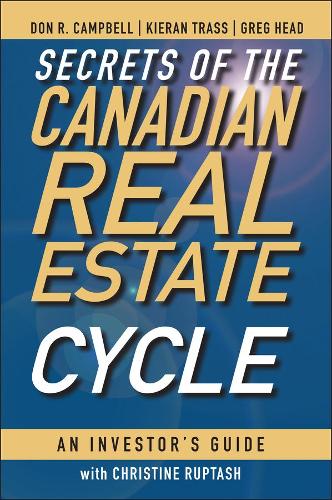Бумажная книга «Secrets of the Canadian Real Estate Cycle: An Investor's Guide», авторов Дон Р. Кэмпбелл, Грег Хэд, Киран Трасс - фото №1