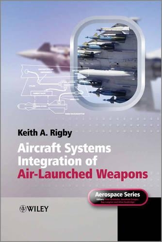 Бумажная книга «Aircraft Systems Integration of Air-Launched Weapons», автор Кит А. Ригби - фото №1