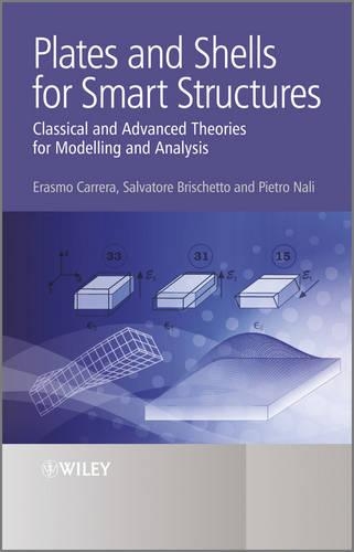 Паперова книга «Plates and Shells for Smart Structures: Classical and Advanced Theories for Modeling and Analysis», авторів Ерасмо Каррера, П'єтро Налі, Сальваторе Брішетто - фото №1