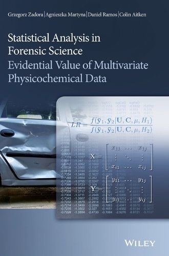 [object Object] «Statistical Analysis in Forensic Science: Evidential Value of Multivariate Physicochemical Data», авторів Аґнєшка Мартіна, Колін Ейткен, Даніель Рамос, Гжегож Задора - фото №1