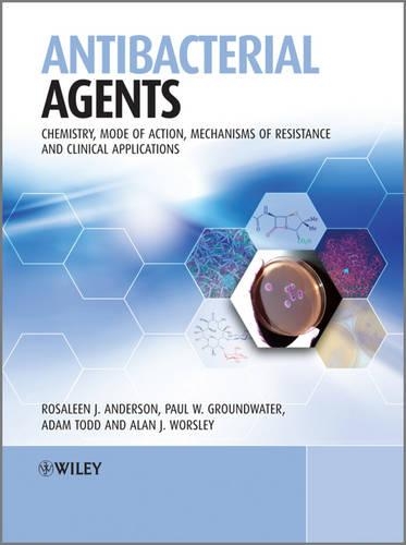 Бумажная книга «Antibacterial Agents: Chemistry, Mode of Action, Mechanisms of Resistance and Clinical Applications», авторов Адам Тодд, Алан Уорсли, Пол В. Граундвотер, Розалин Андерсон - фото №1