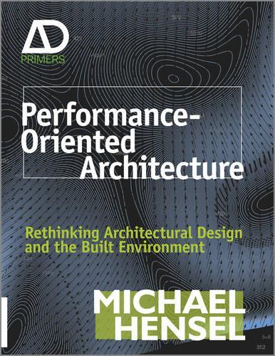 [object Object] «Performance-Oriented Architecture: Rethinking Architectural Design and the Built Environment», автор Майкл Хенсел - фото №1