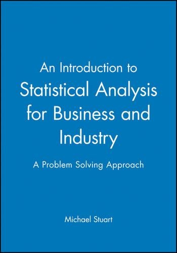 [object Object] «An Introduction to Statistical Analysis for Business and Industry: A Problem Solving Approach», автор Майкл Стюарт - фото №1